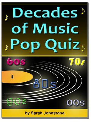 cover image of The Decades of Music Pop Quiz 60s, 70s, 80s, 90s, 00s